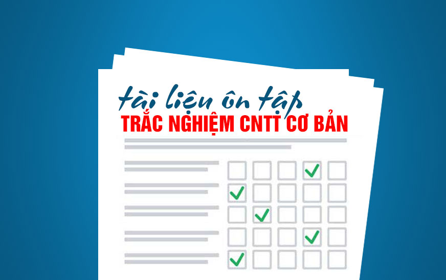 Trắc nghiệm CNTT cơ bản